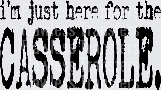 Im Just Here For The Casserole #0303
