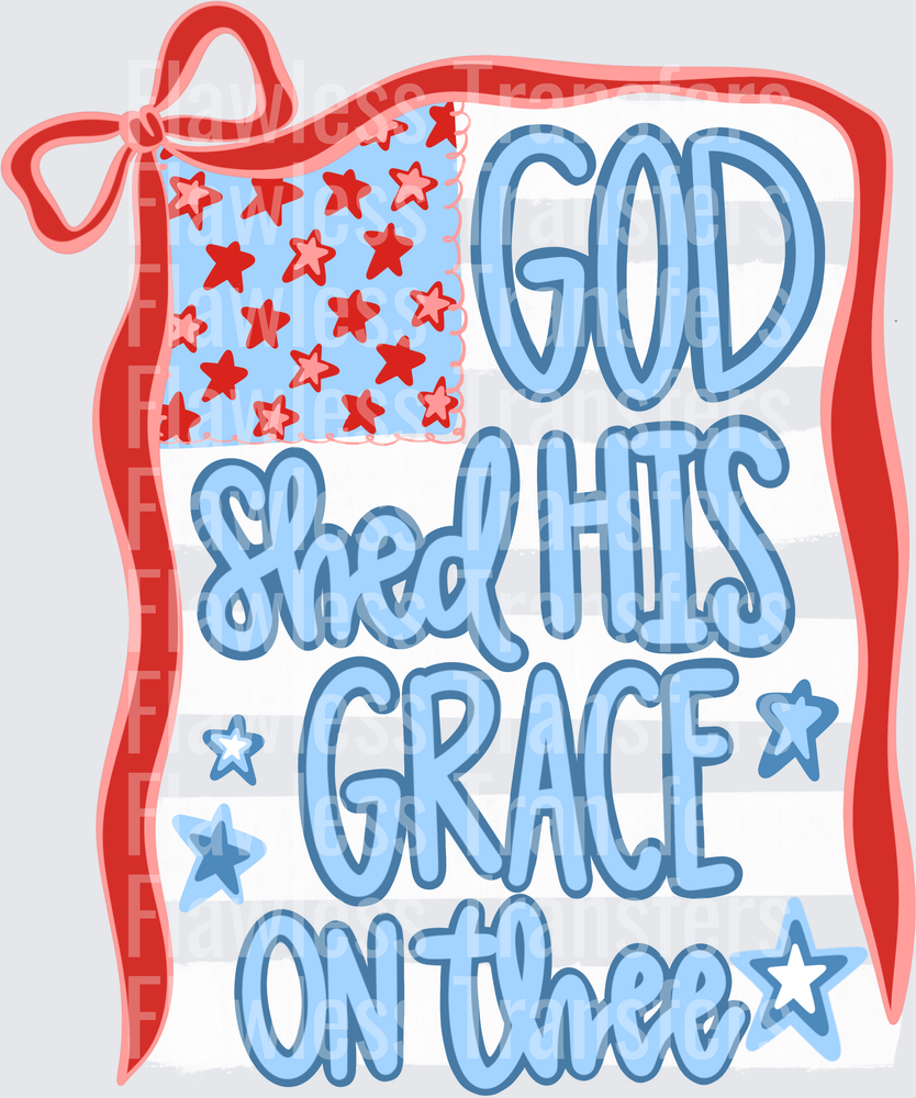God Shed His Grace On Thee #0043 DTF Transfer - Raw Image