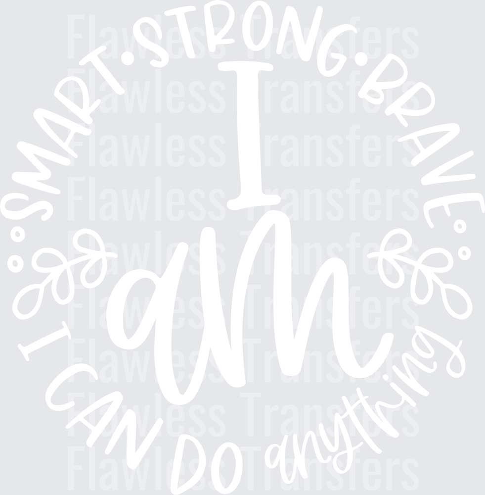 I Am Smart Strong Brave I Can Do Anything #4381