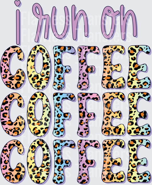 I Run On Coffee #4876