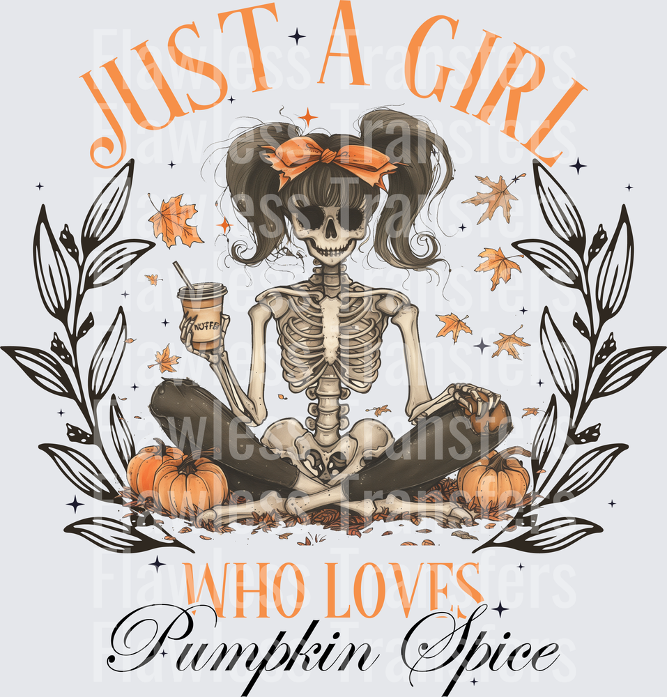 Just A Girl Who Loves Pumpkin Spice #0065
