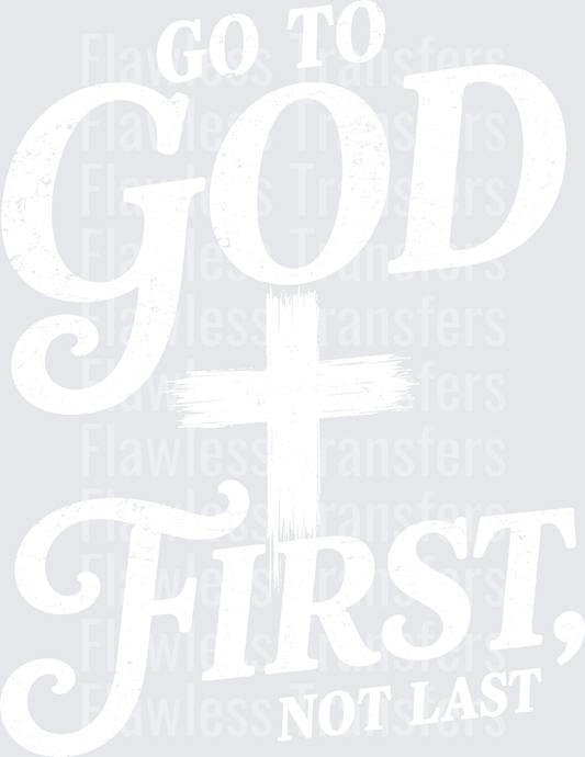 Go To God First Not Last #5535