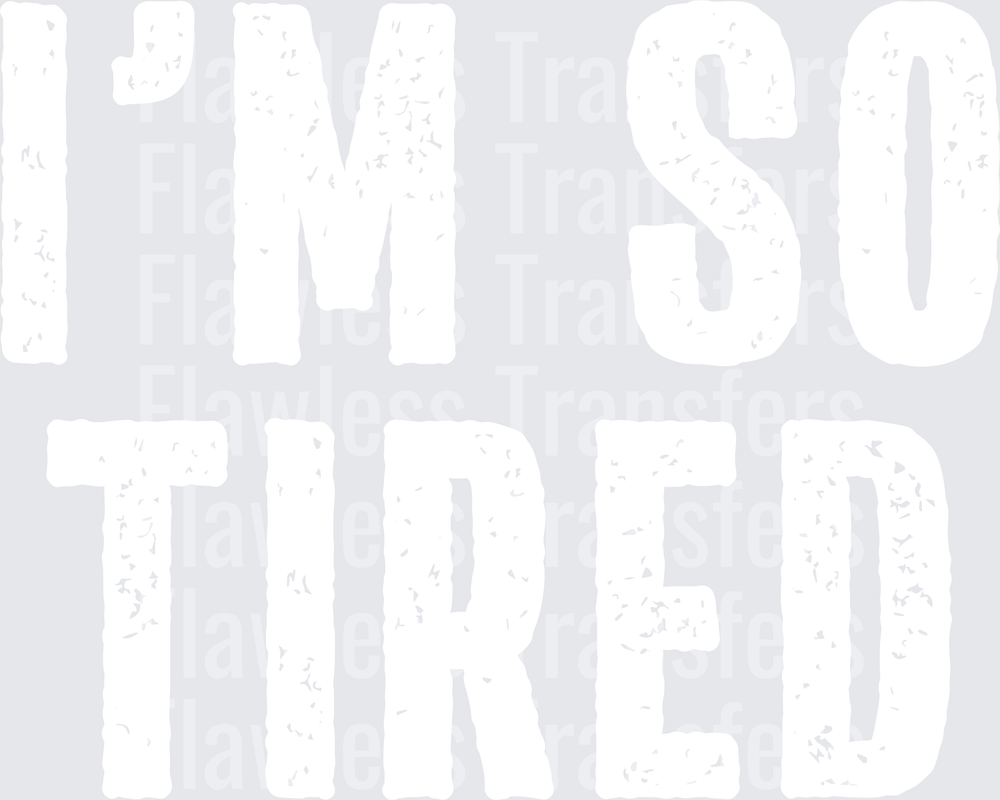 Im So Tired #6111