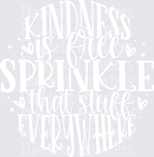 Kindness Is Free Sprinkle That Stuff Everywhere #4383