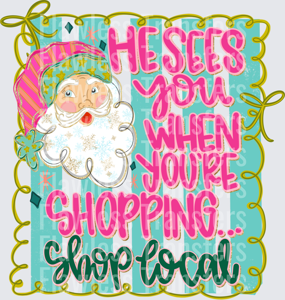 He Sees You When Youre Shopping Shop Local #1898