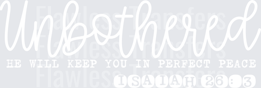 Unbothered He Will Keep You In Perfect Peace #5523