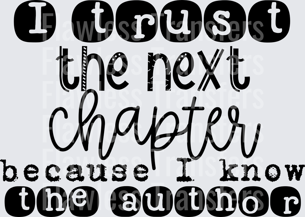 I Trust The Next Chapter #5510
