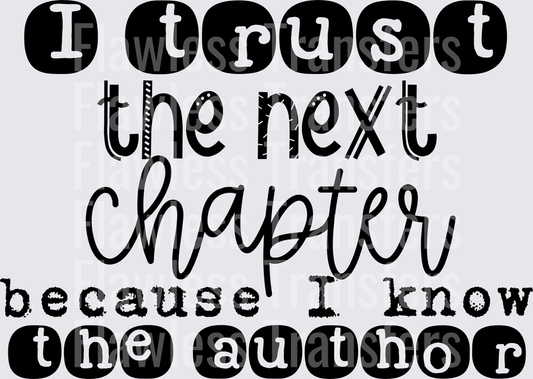 I Trust The Next Chapter #5510
