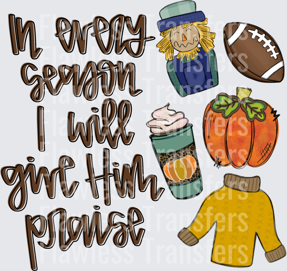 In Every Season I Will Give Him Praise #0166