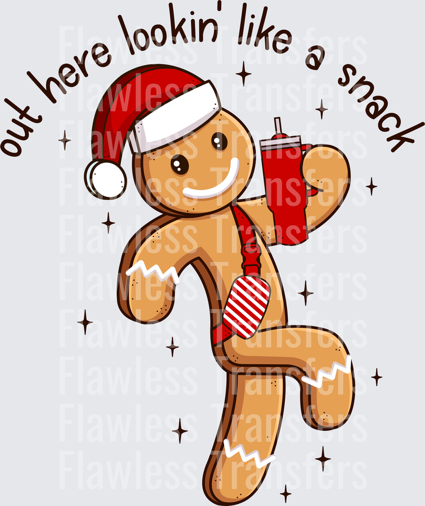 Out Here Lookin Like A Snack - Gingerbread Man #1528