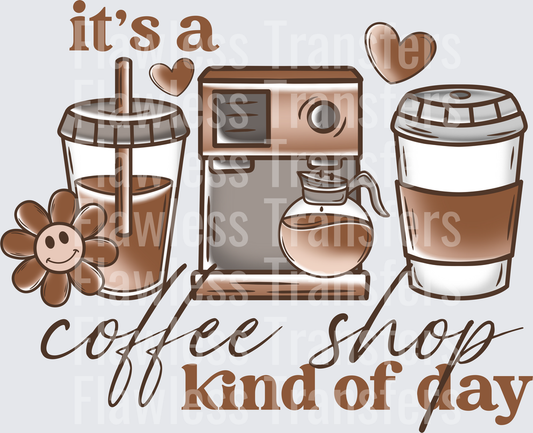 Its A Coffee Shop Kind Of Day #4862