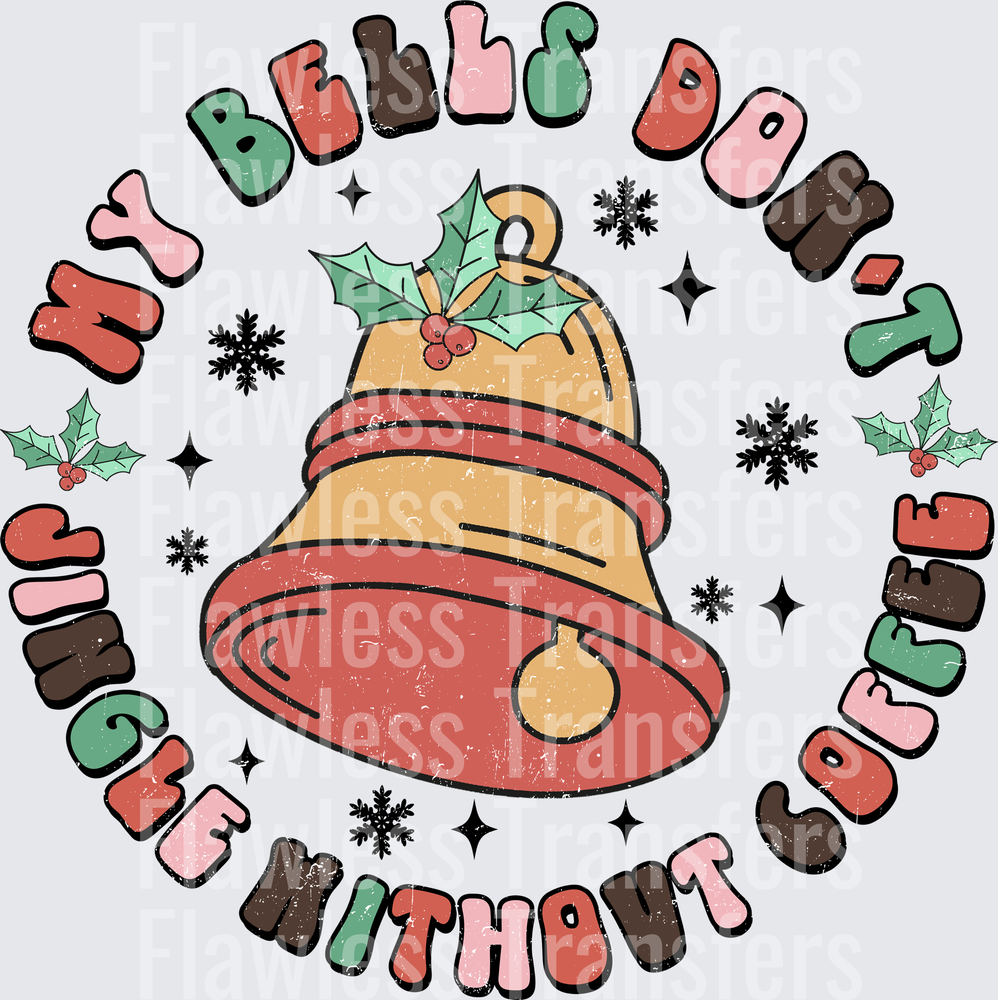 My Bells Dont Jingle Without Coffee #1467