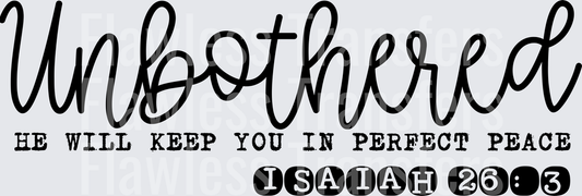 Unbothered He Will Keep You In Perfect Peace #5522