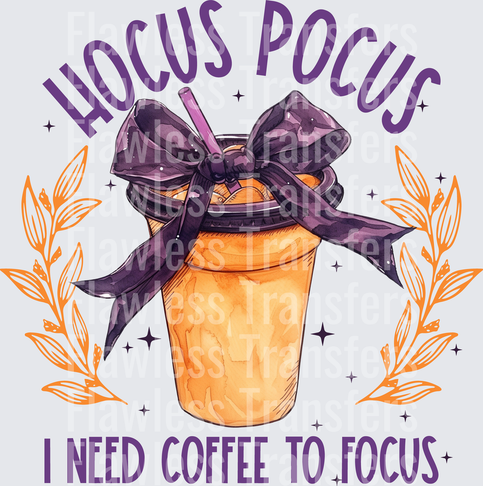 Hocus Pocus I Need Coffee To Focus #0676