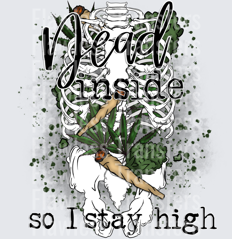 Dead Inside So I Stay High #3943