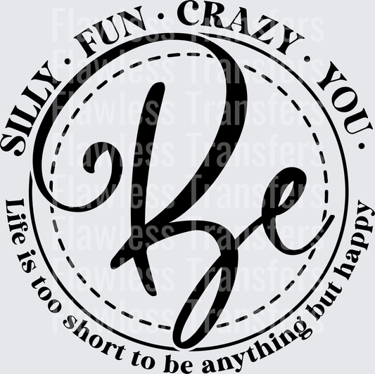 Be Silly Fun Crazy You #4363