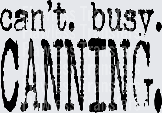 Cant Busy Canning #4904