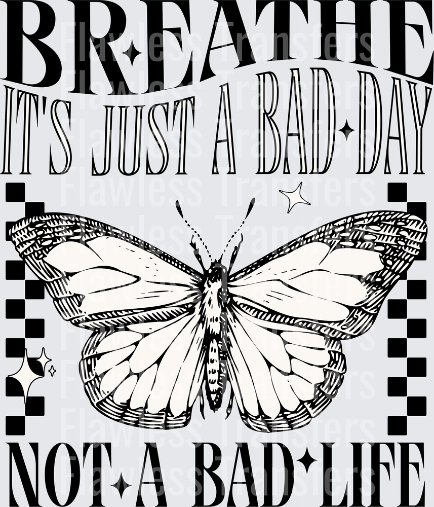 Breathe Its Just A Bad Day #4463