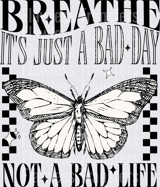 Breathe Its Just A Bad Day #4463