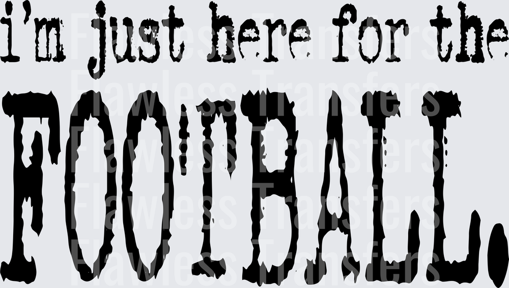 Im Just Here For The Football #0308