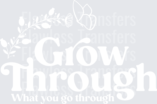Grow Through What You Go Through #4394