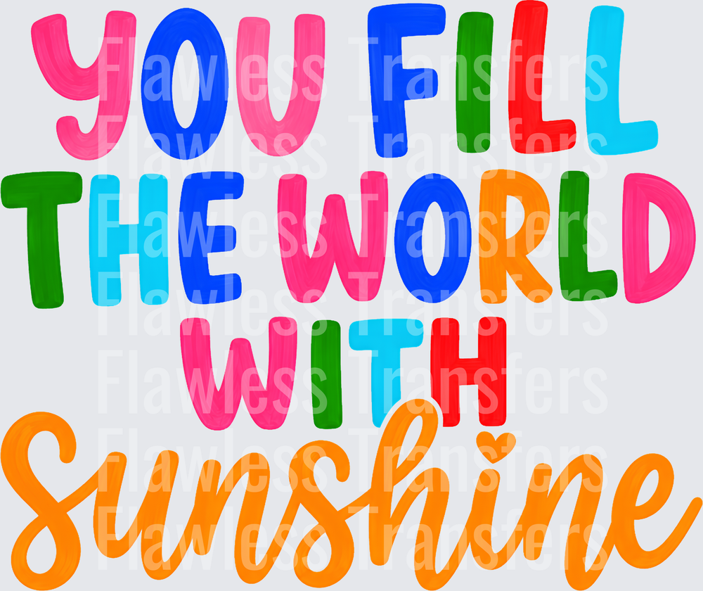 You Fill The World With Sunshine #7431