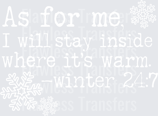 As For Me I Will Stay Inside Where Its Warm #1375