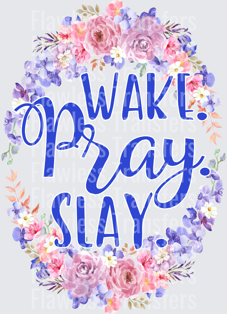 Wake Pray Slay #5416