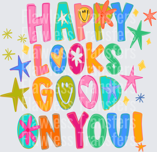 Happy Looks Good On You #4429
