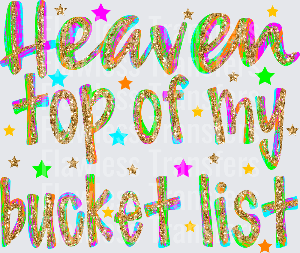 Heaven Top Of My Bucket List #5468