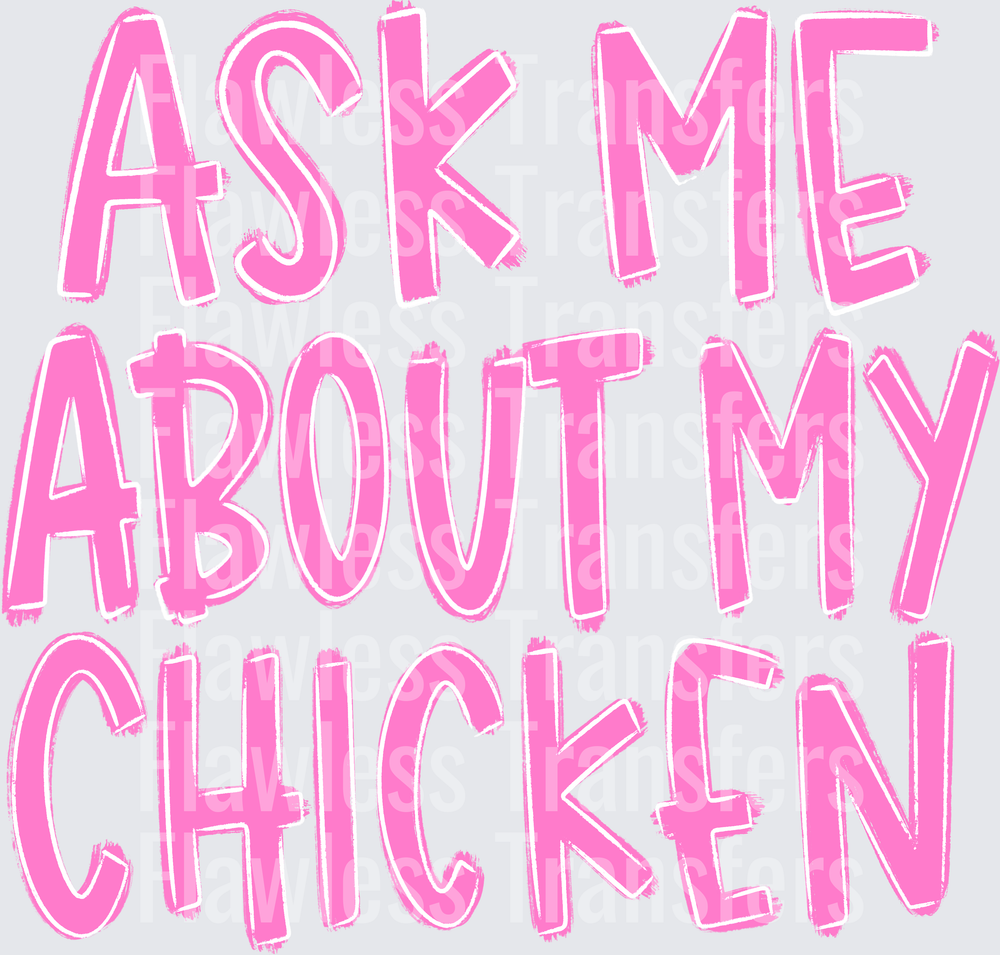 Ask Me About My Chicken #4273