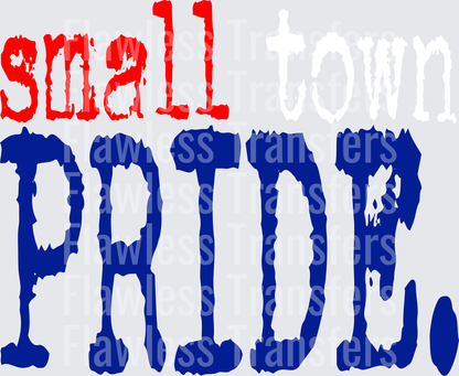 Small Town Pride #0078 DTF Transfer - Raw Image