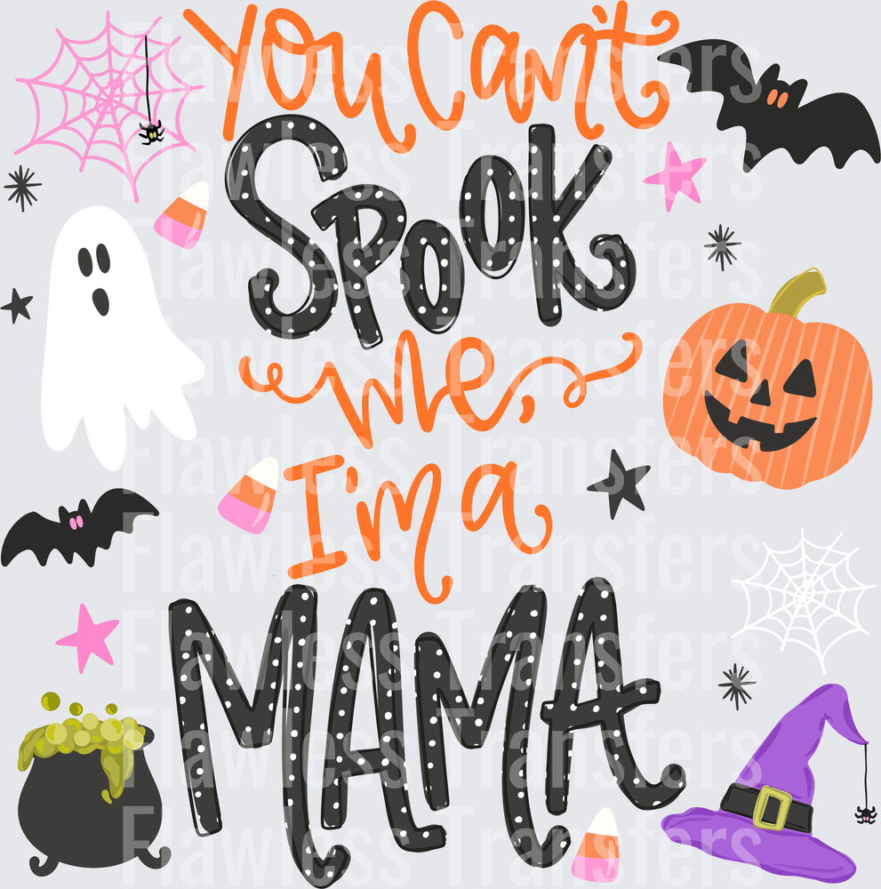 You Cant Spook Me Im A Mama #0850