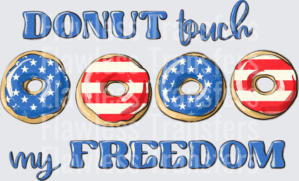 Donut Touch My Freedom #0034 DTF Transfer - Raw Image