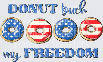 Donut Touch My Freedom #0034 DTF Transfer - Raw Image