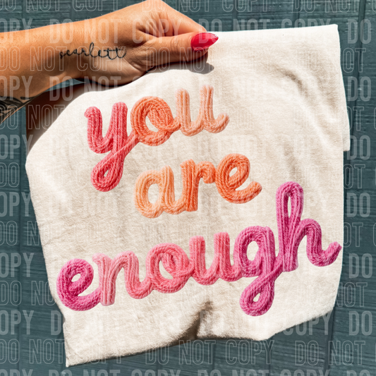 You Are Enough Faux Yarn #2635 DTF Transfer