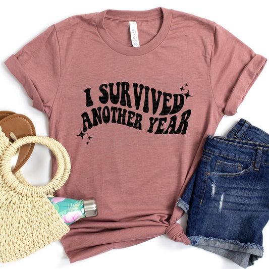 I Survived Another Year DTF Transfer