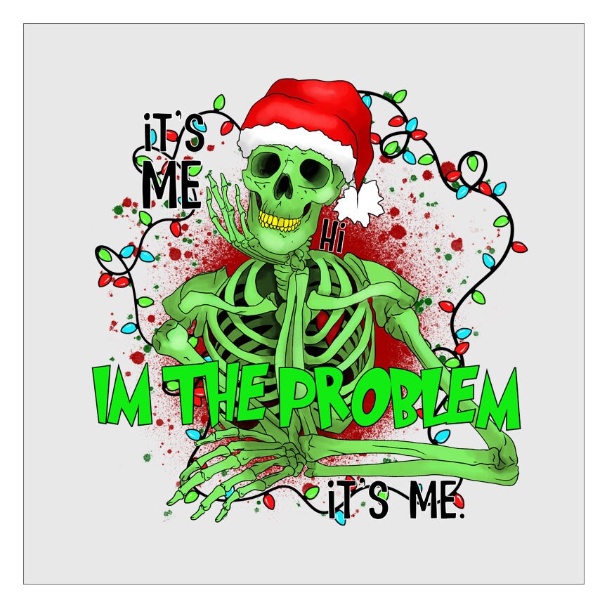I'm the Problem Christmas DTF Transfer